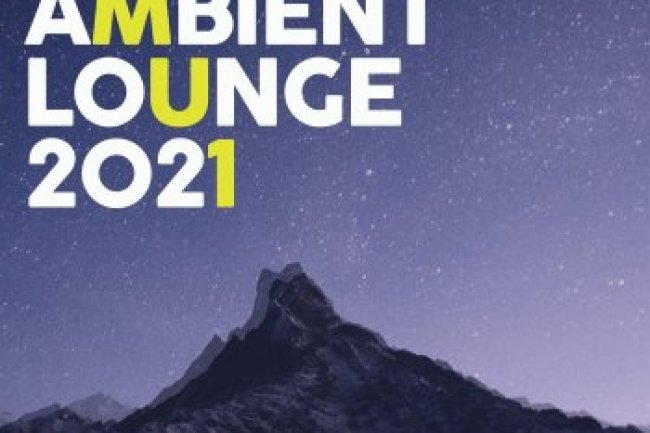 Best of Chillout Ambient Lounge (2021)