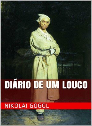 Diário de Um Louco - Nikolai Gogol