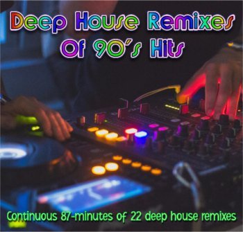 Deep House Remixes Of 90's Hits (2019)
