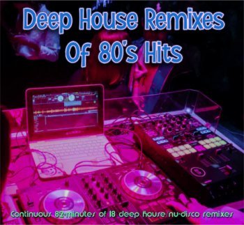 Deep House Remixes Of 80's Hits (2020)