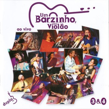 Um Barzinho, Um Violão - Ao Vivo - Vol. 3 e 4 (2004)