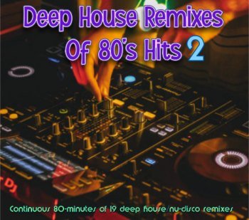 Deep House Remixes Of 80's Hits - Vol. 2 (2020)