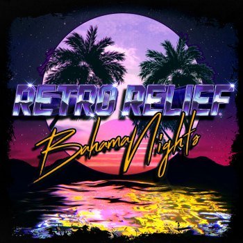 Retro Relief : Bahama Nights (2019)