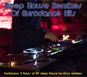 Deep House Remixes Of Eurodance Hits (2020)