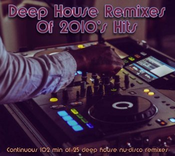 Deep House Remixes Of 2010's Hits (2020)