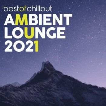 Best of Chillout Ambient Lounge (2021)