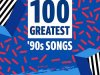 100 Greatest '90s Songs (2021)