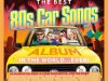 The Best 80's Car Songs Album In The World Ever (2021)