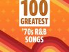 100 Greatest '70s R&B Songs (2021)