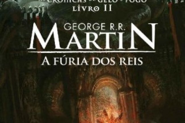 A Fúria dos Reis - As Crônicas de Gelo e Fogo Vol. 2 - George R. R. Martin
