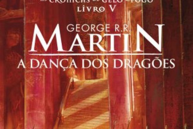 A Dança dos Dragões - As Crônicas de Gelo e Fogo Vol. 5 - George R. R. Martin