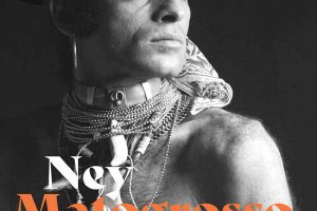 Ney Matogrosso: A biografia - Julio Maria