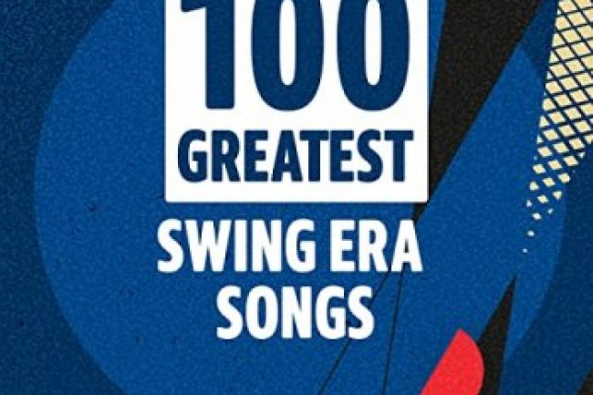 100 Greatest Swing Era Songs (2021)