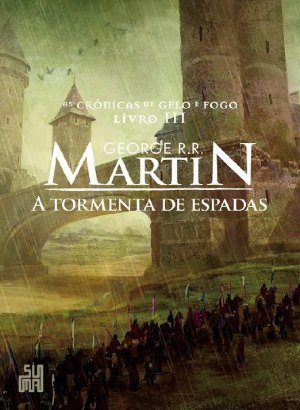 A Tormenta de Espadas - As Crônicas de Gelo e Fogo Vol. 3 - George R. R. Martin