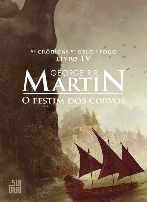 O Festim dos Corvos - As Crônicas de Gelo e Fogo Vol. 4 - George R. R. Martin