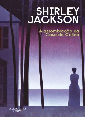 A Assombração da Casa da Colina - Shirley Jackson