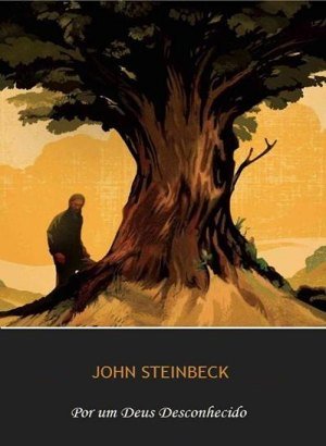 A Um Deus Desconhecido - John Steinbeck