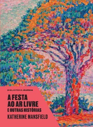 A Festa ao Ar Livre e Outras Histórias - Katherine Mansfield