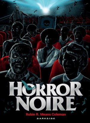 Horror Noire - Robin R. Means Coleman