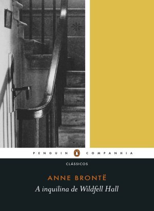 A Inquilina de Wildfell Hall - Anne Brontë