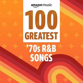 100 Greatest '70s R&B Songs (2021)