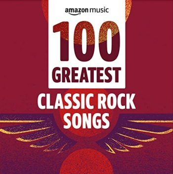 100 Greatest Classic Rock Songs (2021)