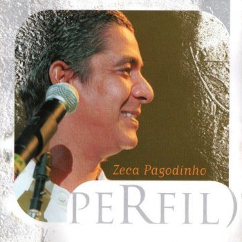 Zeca Pagodinho - Perfil) (2004)