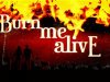 Burn Me Alive