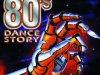 80's Dance Story Original Italo Hits (2010)