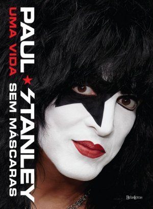 Uma Vida Sem Máscaras - Paul Stanley