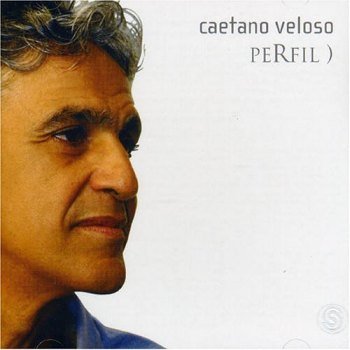 Caetano Veloso - Perfil) (2006)