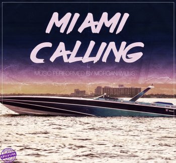 Morgan Willis - Miami Calling (2016)