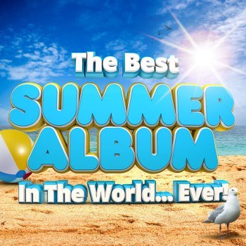 The Best Summer Album In The World...Ever! (2021)