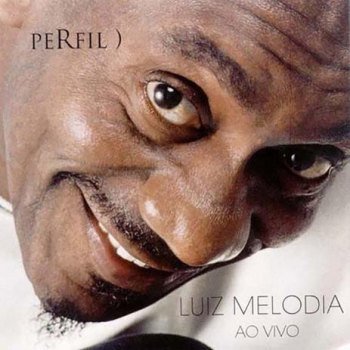 Luiz Melodia - Perfil) [Ao Vivo] (2003)