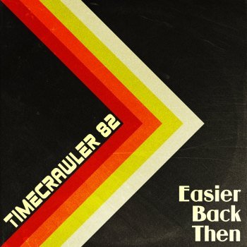 Timecrawler 82 - Easier Back Then (2019).mp3 - 320 Kbps