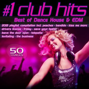 #1 Club Hits 2021 - Best of Dance, House & EDM (2021)