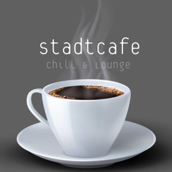 Stadtcafe - Chill & Lounge Essentials (2021)