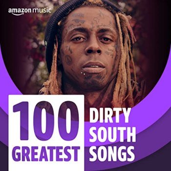 100 Greatest Dirty South Songs (2021)