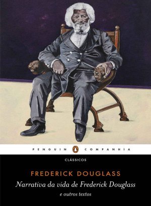 Narrativa da Vida de Frederick Douglas - Frederick Douglass