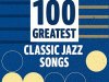 100 Greatest Classic Jazz Songs (2021)