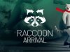 Raccoon Arrival