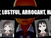 LONELY, LUSTFUL, ARROGANT, HATEFUL