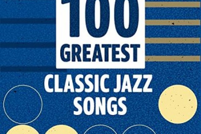 100 Greatest Classic Jazz Songs (2021)