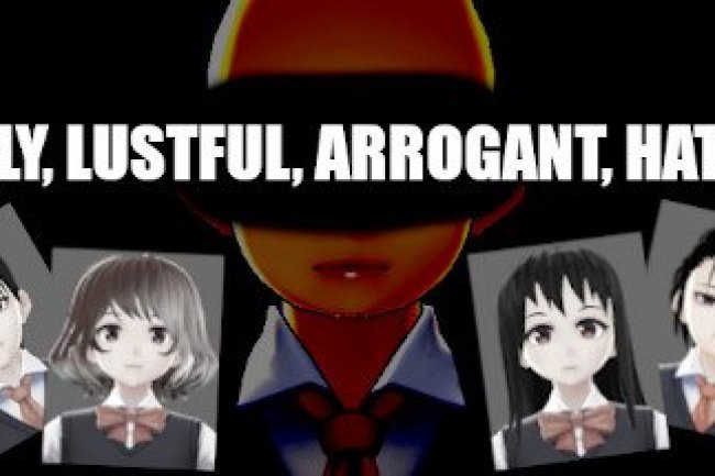 LONELY, LUSTFUL, ARROGANT, HATEFUL