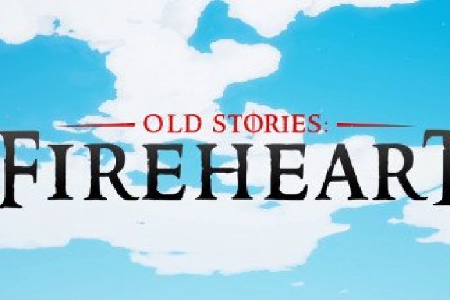Old Stories Fireheart