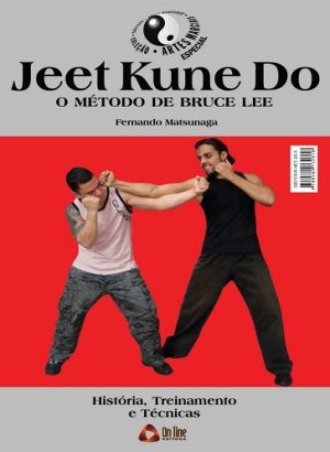 Jet Kune Do: O Método de Bruce Lee - Fernando Matsunaga