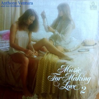 Anthony Ventura And His Orchestra - Music For Making Love - 2 (1982)
