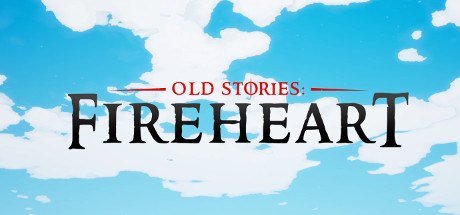 Old Stories Fireheart