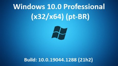 Windows 10.0 Pro (x86/x64) (Pt-BR) Build 10.0.19044.1288 (21h2)