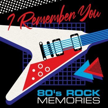 I Remember You - 80's Rock Memories (2021)